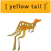 [yellow tail]